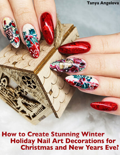 How To Create Stunning Winter Holiday Nail Art Decorations For Christmas And New Years Eve Tanya Angelova