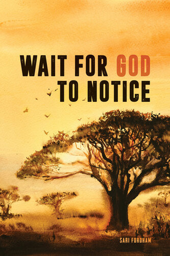 Wait For God To Notice Sari Fordam