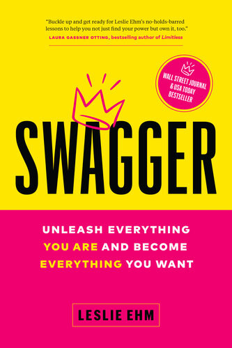 Swagger Unleash Everything You Are And Become Everything You Want Leslie Ehm