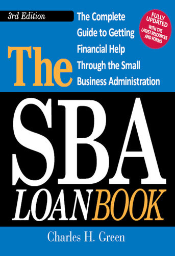 The Sba Loan Book The Complete Guide To Getting Financial Help Through The Small Business Administration Charles H Green