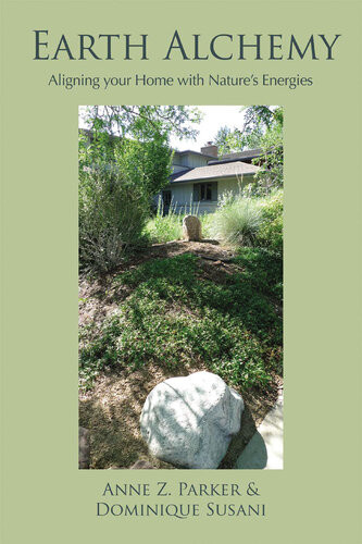 Earth Alchemy Aligning Your Home With Natures Energies Anne Parker
