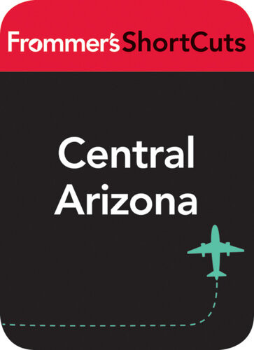 Central Arizona Frommers Shortcuts