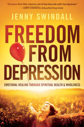 Freedom From Depression Emotional Healing Through Spiritual Health And Wholeness Jenny Swindall