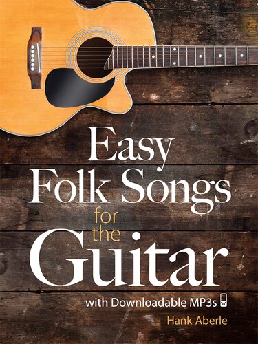 Easy Folk Songs For The Guitar With Downloadable Mp3s Hank Aberle