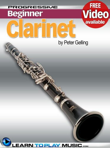 Clarinet Lessons For Beginners Teach Yourself How To Play Clarinet Peter Gelling