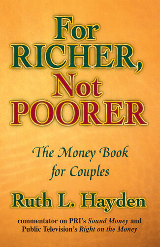 For Richer Not Poorer The Money Book For Couples Ruth L Hayden