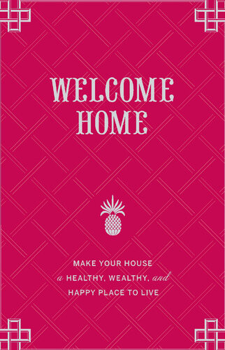 Welcome Home Make Your House A Healthy Wealthy And Happy Place To Live Rebecca Diliberto