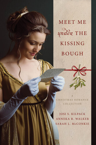 Meet Me Under The Kissing Bough Josi S Kilpack Anneka R Walker