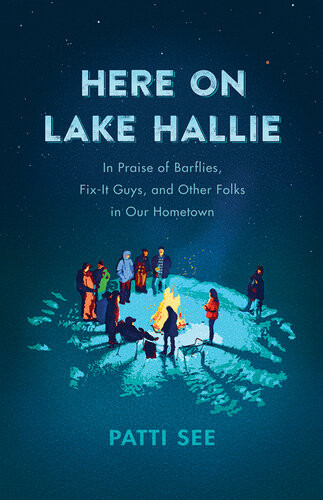 Here On Lake Hallie In Praise Of Barflies Fixit Guys And Other Folks In Our Hometown Patti See