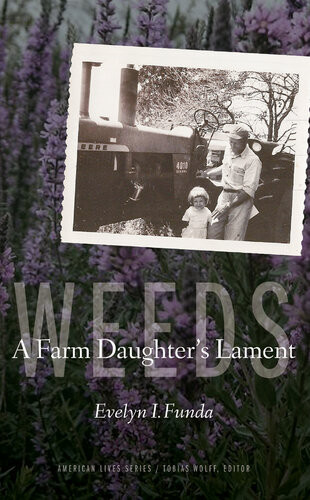 Weeds A Farm Daughters Lament Evelyn I Funda