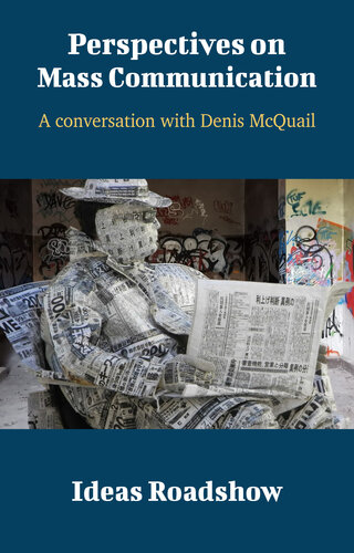 Perspectives On Mass Communication A Conversation With Denis Mcquail Howard Burton