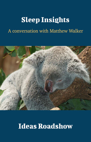 Sleep Insights A Conversation With Matthew Walker Howard Burton