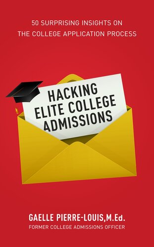 Hacking Elite College Admissions 50 Surprising Insights On The College Application Process Gaelle Pierrelouis