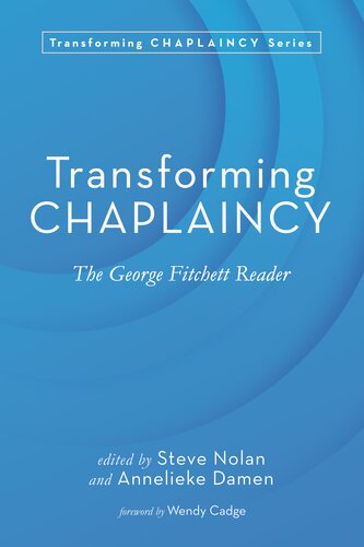 Transforming Chaplaincy The George Fitchett Reader Steve Nolan