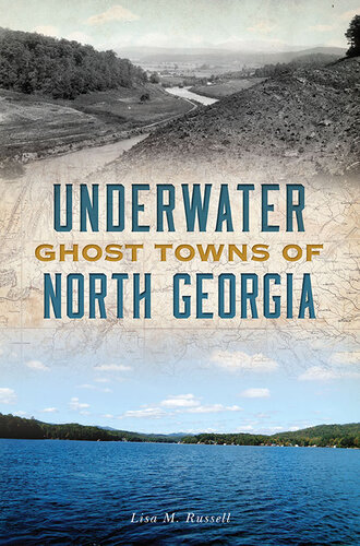 Underwater Ghost Towns Of North Georgia Lisa M Russell