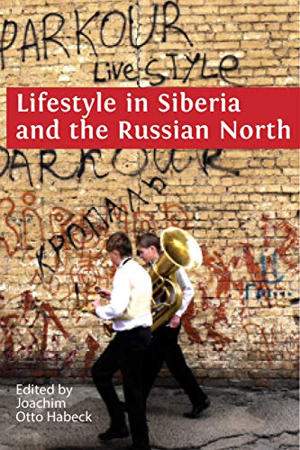 Lifestyle In Siberia And The Russian North 1st Edition Joachim Otto Habeck