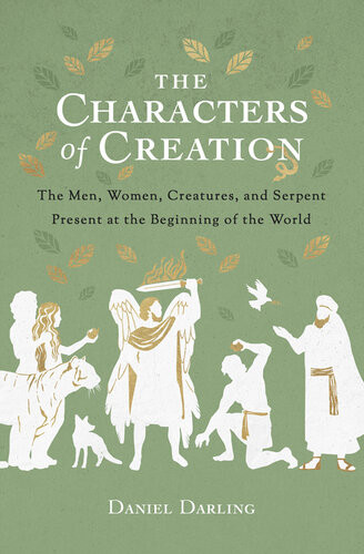 The Characters Of Creation The Men Women Creatures And Serpent Present At The Beginning Of The World Daniel Darling