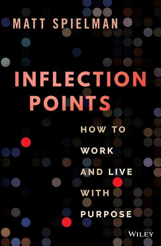 Inflection Points How To Work And Live With Purpose Matt Spielman