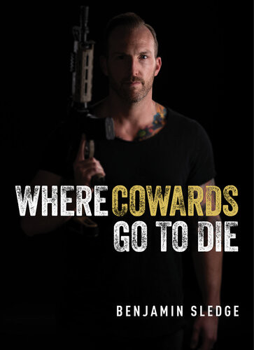 Where Cowards Go To Die Benjamin Sledge