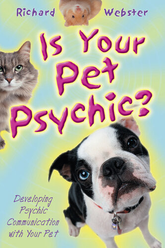 Is Your Pet Psychic Developing Psychic Communication With Your Pet Richard Webster
