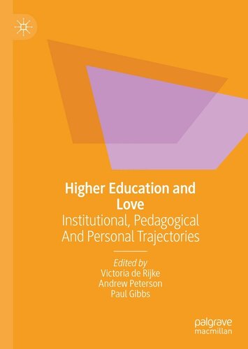 Higher Education And Love Institutional Pedagogical And Personal Trajectories Victoria De Rijke