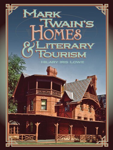 Mark Twains Homes And Literary Tourism Hilary Iris Lowe