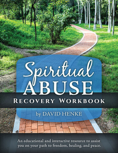 Spiritual Abuse Recovery Workbook An Educational And Interactive Resource To Assist You On Your Path To Freedom Healing And Peace David Henke
