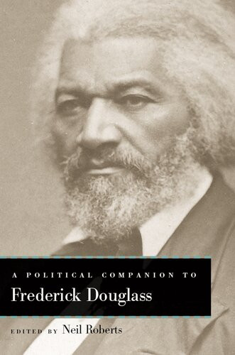 A Political Companion To Frederick Douglass Neil Roberts