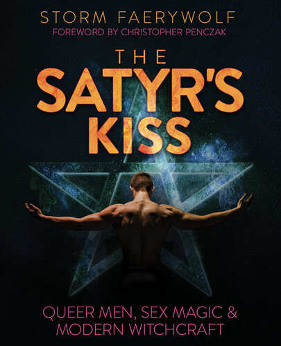 The Satyrs Kiss Queer Men Sex Magic Modern Witchcraft Storm Faerywolf