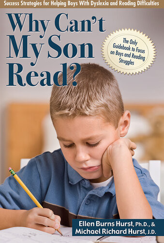 Why Cant My Son Read Success Strategies For Helping Boys With Dyslexia And Reading Difficulties Ellen Burns Hurst
