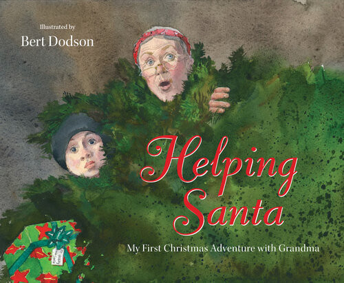 Helping Santa My First Christmas Adventure With Grandama Bert Dodson