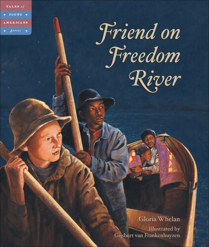 Friend On Freedom River Gloria Whelan