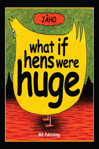 What If Hens Were Huge Jâho