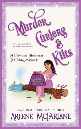 Murder Curlers And Kilts A Valentine Beaumont Mini Mystery Arlene Mcfarlane
