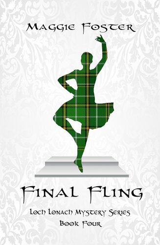 Final Fling Loch Lonach Book Four Loch Lonach Mystery Series 4 Maggie Foster
