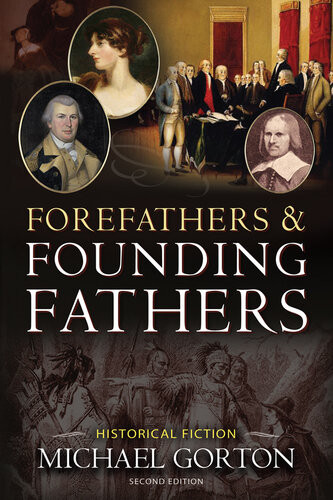 Forefathers Founding Fathers Michael Gorton