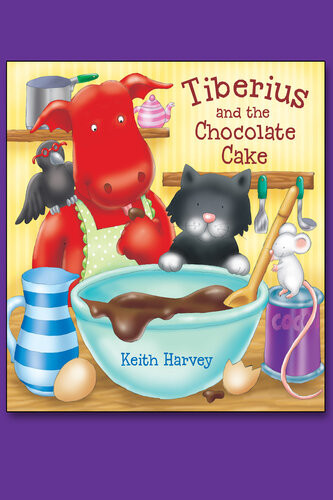 Tiberius And The Chocolate Cake Keith Harvey