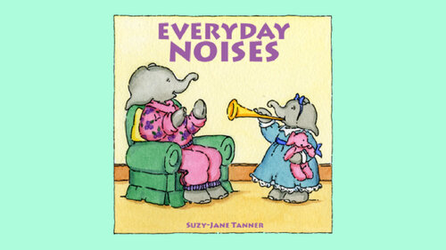 Everyday Noises Suzyjane Tanner