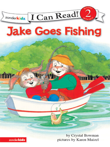 Jake Goes Fishing Biblical Values Crystal Bowman