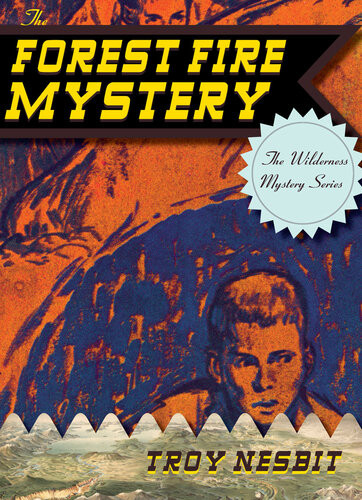 The Forest Fire Mystery Troy Nesbit