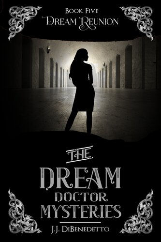 Dream Reunion The Dream Doctor Mysteries Book 5 Jj Dibenedetto