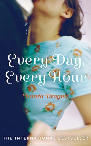 Every Day Every Hour Natasa Dragnic