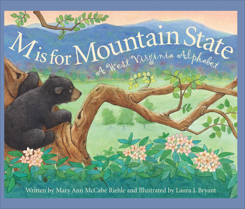 M Is For Mountain State A West Virginia Alphabet Mary Ann Mccabe Riehle