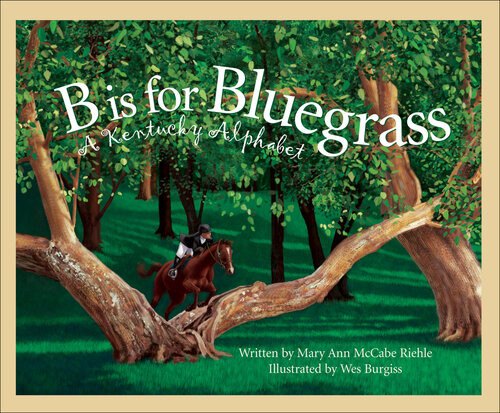 B Is For Bluegrass A Kentucky Alphabet Mary Ann Mccabe Riehle