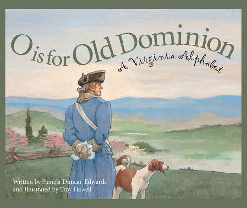 O Is For Old Dominion A Virginia Alphabet Pamela Duncan Edwards