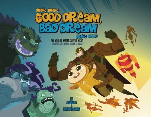 Good Dream Bad Dream The Worlds Heroes Save The Night Juan Calle