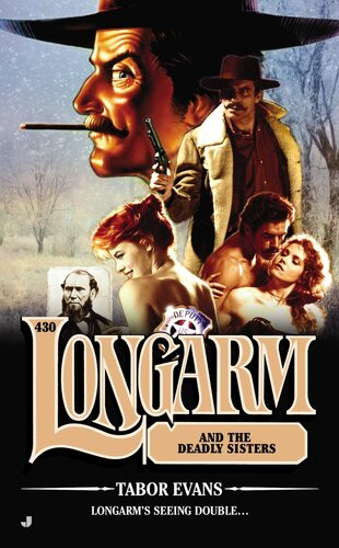 Longarm 430 Longarm And The Deadly Sisters Tabor Evans