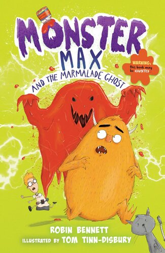Monster Max And The Marmalade Ghost Robin Bennett