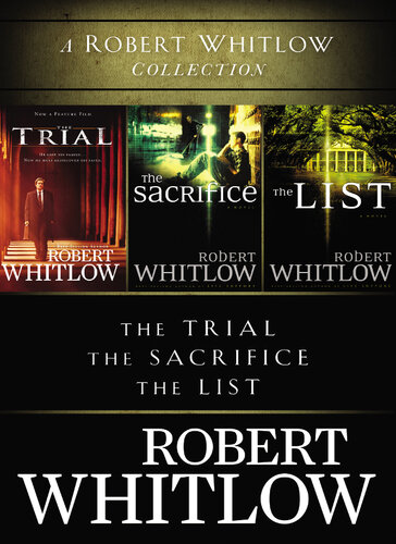 The Trial The Sacrifice The List A Robert Whitlow Collection Robert Whitlow
