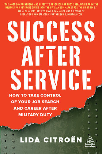 Success After Service How To Take Control Of Your Job Search And Career After Military Duty Lida Citron